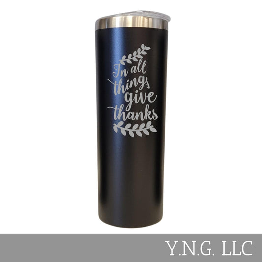 In All Things Give Thanks Black 20oz Skinny Tumbler LA5150