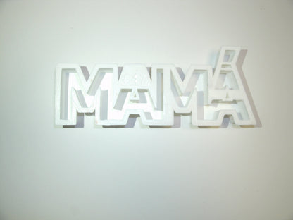 Mama With Accent Spanish Word Letters Cookie Cutter Made In USA PR647
