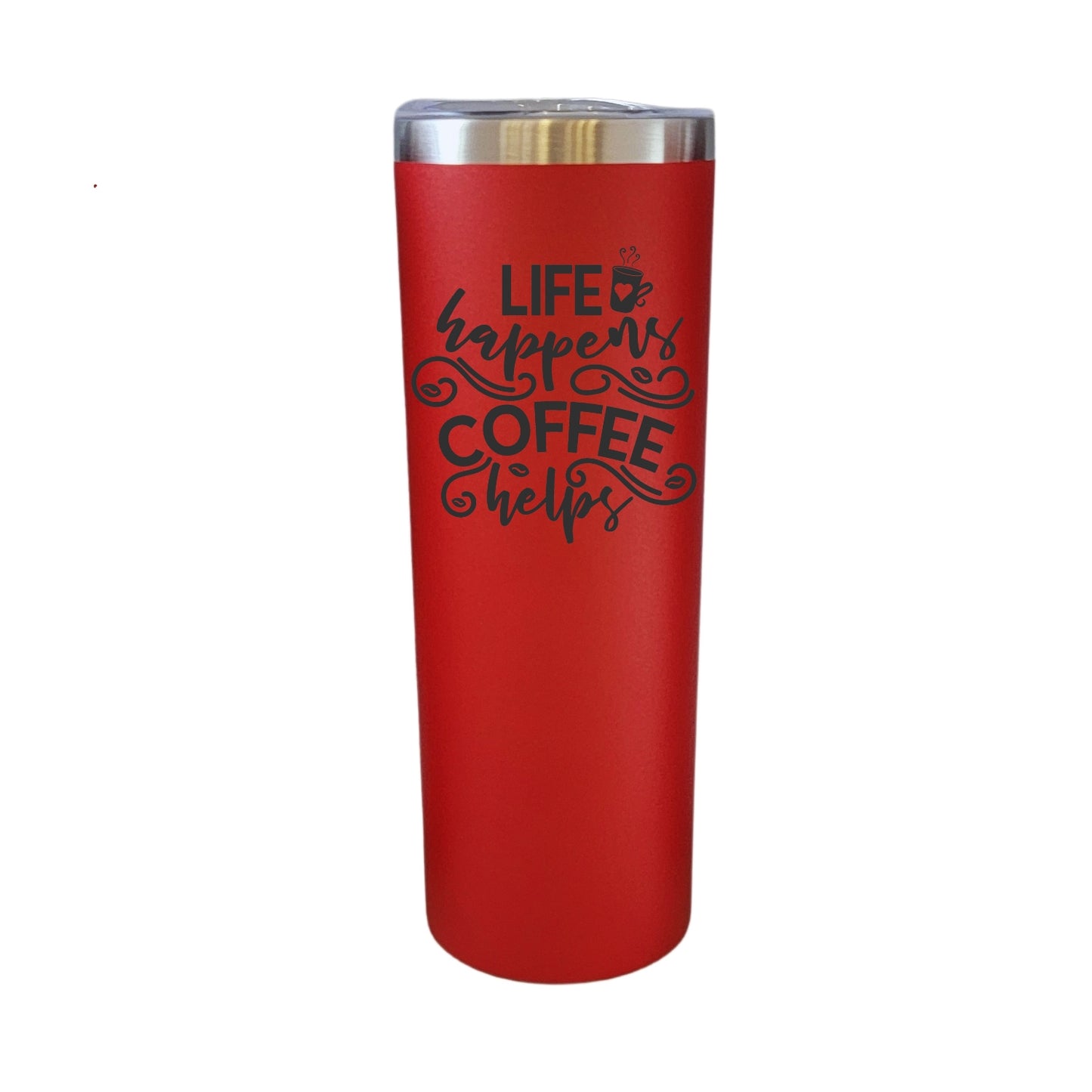 Life Happens Coffee Helps Red 20oz Skinny Tumbler LA5088