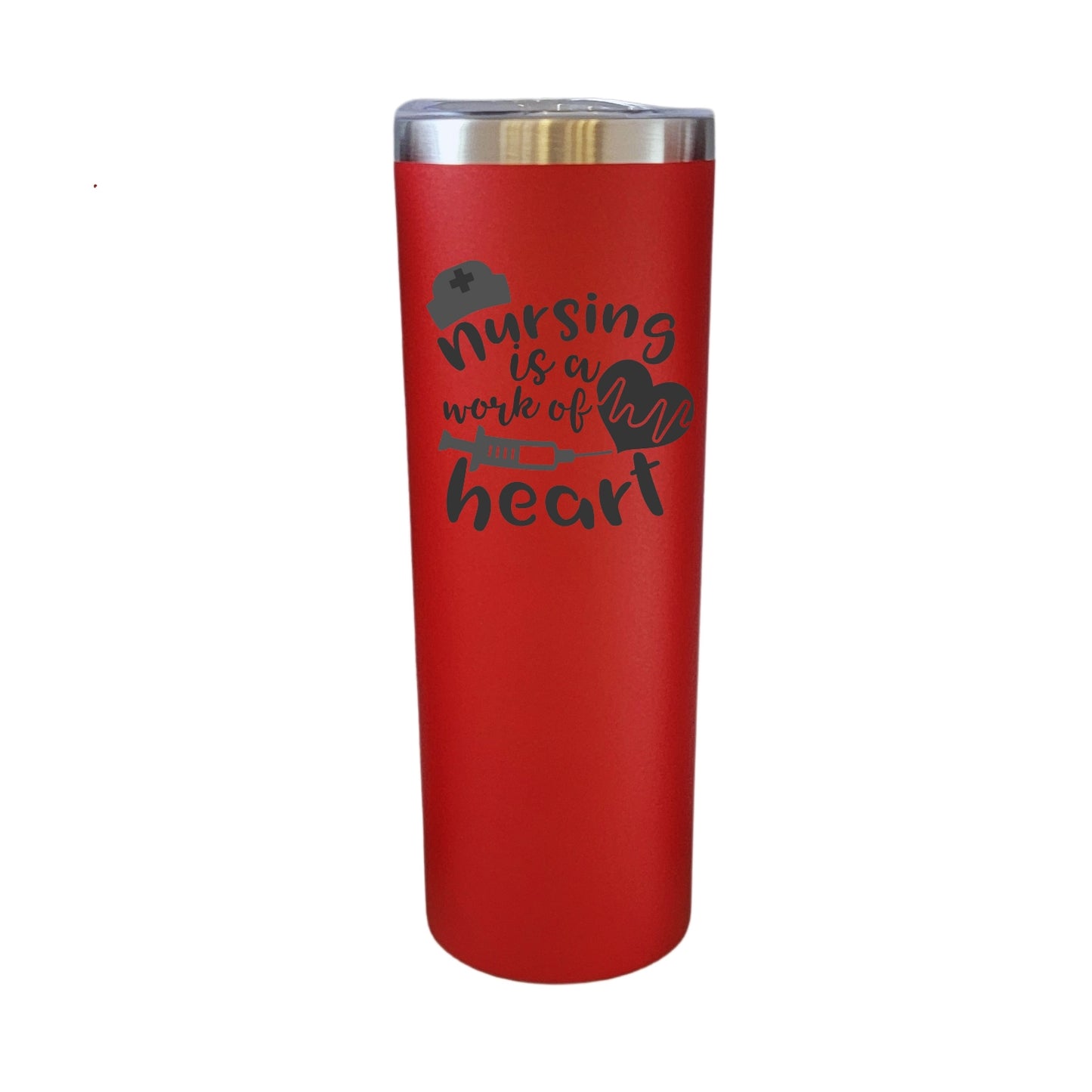 Nursing Is A Work Of Heart Red 20oz Skinny Tumbler LA5091