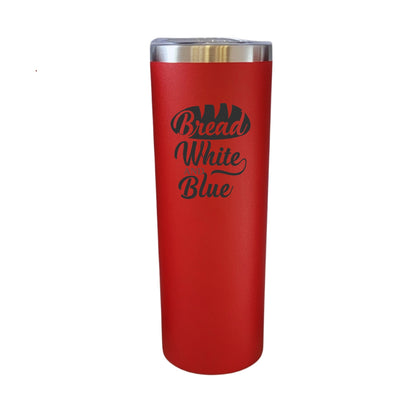 Bread White And Blue Patriotic Red 20oz Skinny Tumbler LA5096