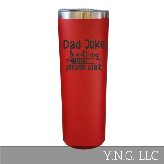 Dad Joke Loading Please Wait Red 20oz Skinny Tumbler LA5103