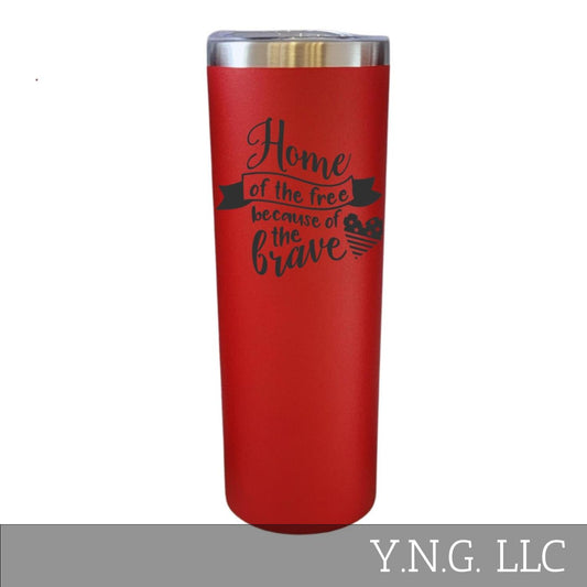 Home Of The Free Because Of The Brave Red 20oz Skinny Tumbler LA5105