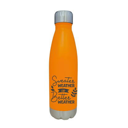 Sweater Weather Is Better Weather Fall Orange 17oz Water Bottle LA5129