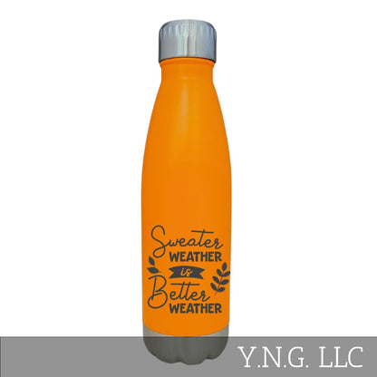 Sweater Weather Is Better Weather Fall Orange 17oz Water Bottle LA5129