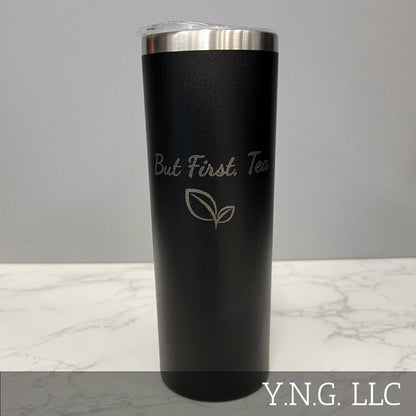 But First Tea with Leaf Black 20oz Skinny Tumbler LA5017