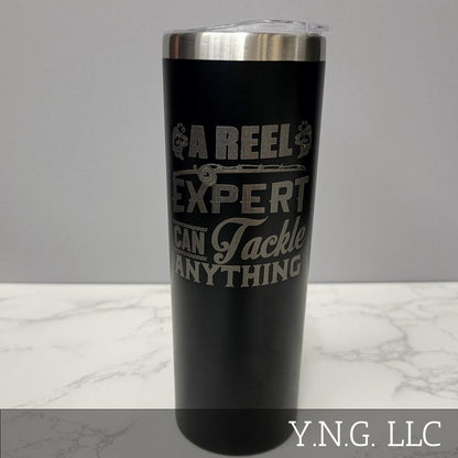 A Reel Expert Can Tackle Anything Black 20oz Skinny Tumbler LA5038