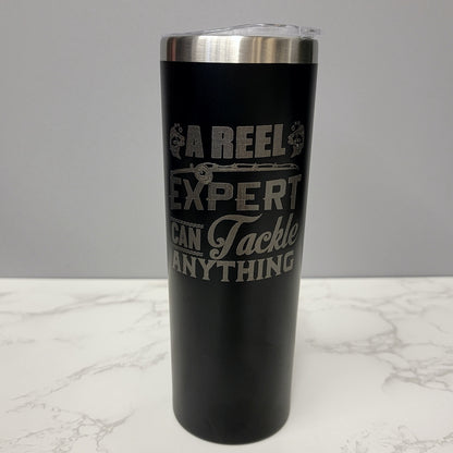 A Reel Expert Can Tackle Anything Black 20oz Skinny Tumbler LA5038