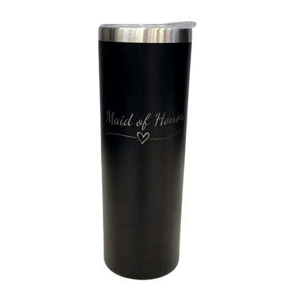 Maid of Honor with Heart Wedding Black 20oz Skinny Tumbler LA5041