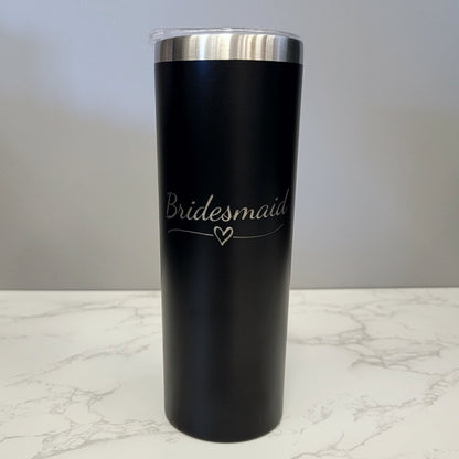 Bridesmaid with Heart Wedding Party Black 20oz Skinny Tumbler LA5042