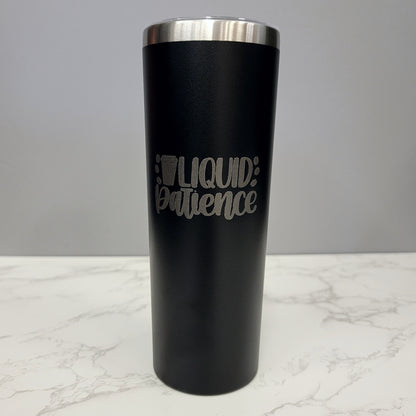 Liquid Patience with Coffee Cup Black 20oz Skinny Tumbler LA5046