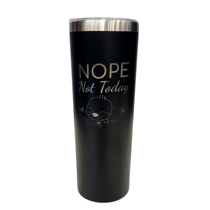 Nope Not Today with Sleeping Sloth Black 20oz Skinny Tumbler LA5049