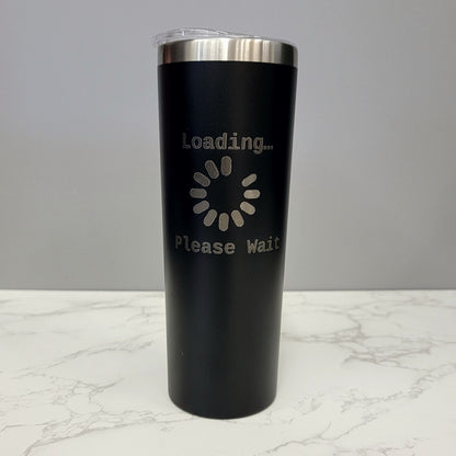 Loading Please Wait with Circle Icon Black 20oz Skinny Tumbler LA5052