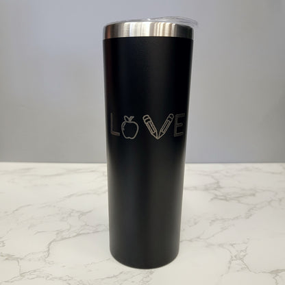 LOVE Word Teaching Theme Apple Pencil Black 20oz Skinny Tumbler LA5057