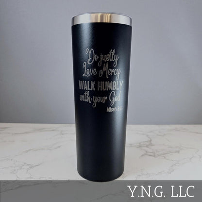 Do Justly Love Mercy Walk Humbly Black 20oz Skinny Tumbler LA5074