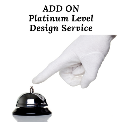 ADD ON Platinum Level Design Service PR3892